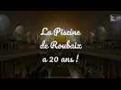 Des festivités pour les 20 ans de La Piscine à Roubaix