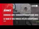 Exercice anti-terroriste d'ampleur avec le Raid de Rennes et des forces d'élite européennes