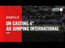 VIDEO. Un casting 4* au Jumping international de Saint-Lô