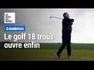 Cambrésis : le golf 18 trous, c'est pour demain