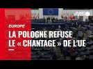 VIDÉO. Pologne : le Premier ministre dénonce « le chantage » de la Commission européenne