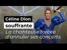 Céline Dion souffrante : la chanteuse contrainte d'annuler ses concerts à Las Vegas