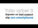 #2 Signaler un mail via smartphone