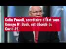 VIDÉO. Colin Powell, secrétaire d'État sous George W. Bush, est décédé du Covid-19