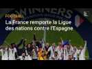Football : la France remporte la Ligue des nations contre l'Espagne