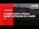 VIDEO. Le cirque Zavatta s'installe à Alençon malgré l'opposition de la mairie