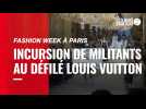 VIDÉO. Fashion week à Paris : Incursion de militants d'Extinction Rebellion au défilé Louis Vuitton