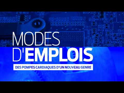 Modes d'Emplois | Des pompes cardiaques d'un nouveau genre