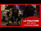LA FRACTURE | Spot vidéo #3