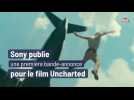 Sony publie une première bande-annonce pour le film Uncharted