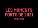 Les moments forts dans l'Aube en 2021