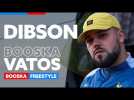 Dibson | Freestyle Booska Vatos