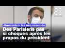 «Emmerder» les non-vaccinés: Des Parisiens réagissent aux propos de Macron