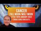 Cancer Full Moon/Wolf Moon 17th/18th January 2022 + Zodiac Forecasts