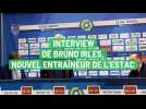Interview de Bruno Irles, nouvel entraîneur de l'Estac