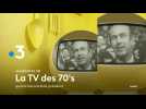 La TV des 70's (France 3) bande-annonce