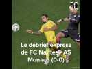 Le debrief express de Nantes-Monaco