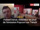 Arras : Florent Derue, rédacteur en chef de Popcorn qui cartonne sur Twitch et YouTube