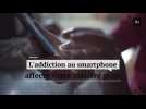 L'addiction au smartphone affecte votre matière grise