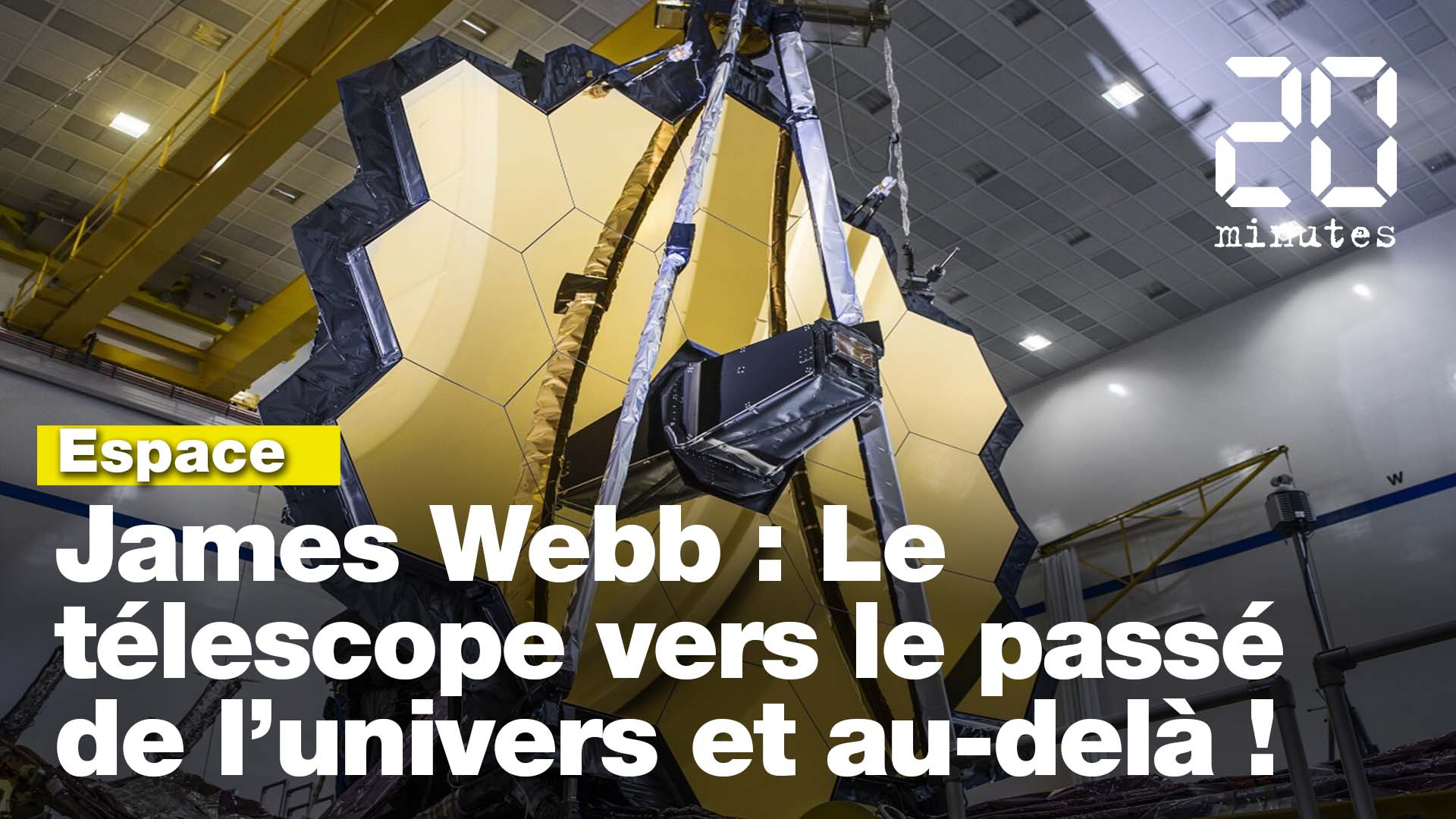 James Webb : Le télescope spatial vers le passé et au-delà