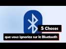 5 choses que vous ignoriez sur le Bluetooth