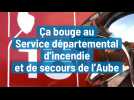 Le Sdis 10 se modernise