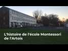 L'histoire de l'école Montessori de l'Artois à Duisans, près d'Arras