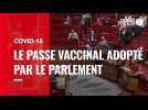 VIDÉO. Le passe vaccinal définitivement adopté par le Parlement