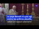 Le pape Benoît n'a pas agi contre les prêtres abusifs, selon un rapport allemand