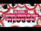 Alcool : 5 bonnes raison de faire une pause en janvier