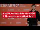 VIDÉO. L'acteur Gaspard Ulliel dans un état grave après un accident de ski en Savoie