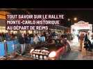 TOut savoir sur le rallye monte-carlo historique au départ de Reims