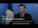 Europe : Présidence de la France : Emmanuel Macron devant les eurodéputés.