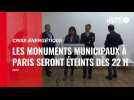 VIDÉO. Crise énergétique : les monuments municipaux à Paris seront éteints dès 22 h