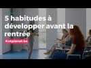 5 habitudes à développer avant la rentrée