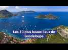 Les 10 plus beaux lieux de Guadeloupe