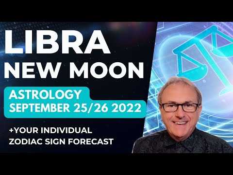 Libra New Moon 25th/26th September 2022 Astrology + Zodiac Sign Forecasts