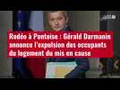 VIDÉO. Rodéo à Pontoise : Gérald Darmanin annonce l'expulsion des occupants du logement du logement du mise en cause