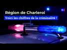 Région de Charleroi : voici les chiffres de la criminalité