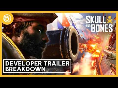 Skull and Bones: Developer Trailer Breakdown | #UbiForward