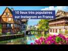 10 lieux très populaires sur Instagram en France