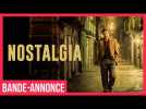 NOSTALGIA I Bande-annonce