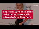 VIDÉO. Miss France : Sylvie Tellier quitte la direction du concours, elle est remplacée par Cindy Fabre
