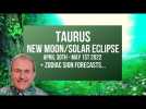 Taurus New Moon / Solar Eclipse / Black Moon - 30th April/1st May 2022 Astrology + Zodiac Forecasts