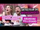 DÉTECTEUR DE MENSONGES AVEC AMANDINE PELLISSARD
