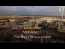 Metaleurop : après l'usine, le déluge environnemental et humain