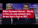 VIDÉO. Débat Emmanuel Macron - Marine Le Pen. Les cinq moments forts de leur face-à-face en 2017