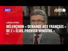 VIDÉO. Législatives : Mélenchon « demande aux Français » de « l'élire Premier ministre »