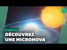 Voici une micronova, un tout nouveau type d'explosion stellaire