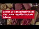 VIDÉO. Listeria : de la charcuterie vendue chez Leclerc rappelée dans toute la France